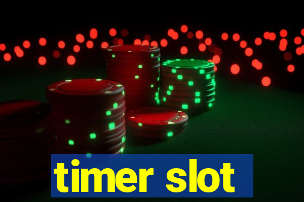 timer slot