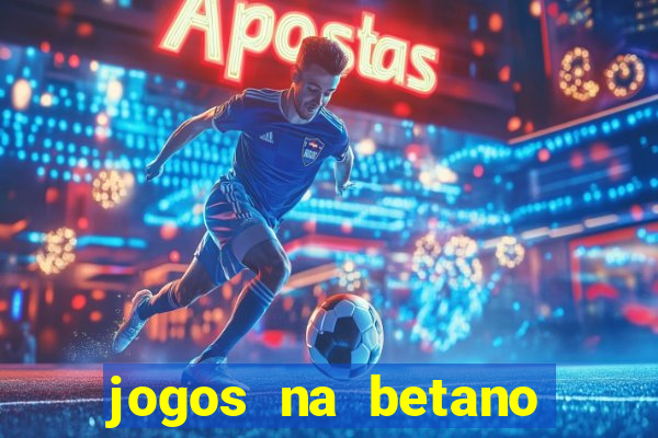 jogos na betano com 10 centavos