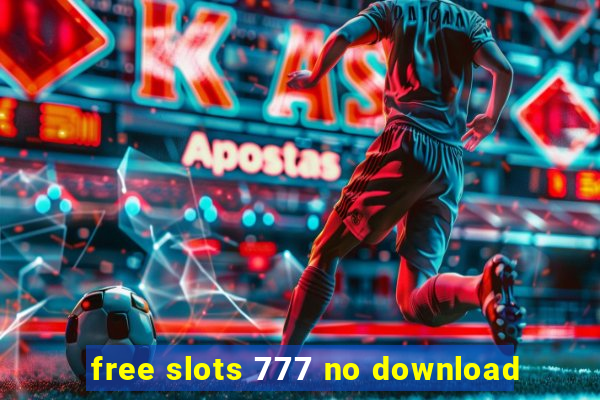 free slots 777 no download