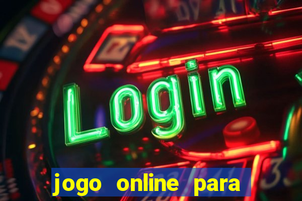 jogo online para ganhar dinheiro