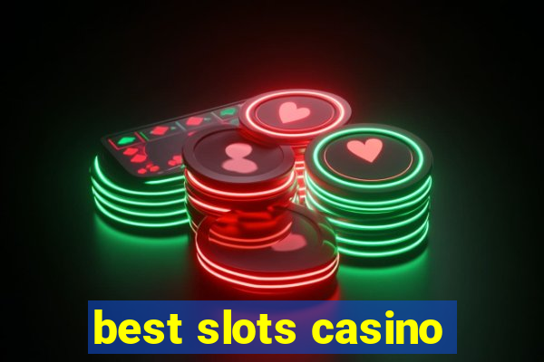 best slots casino