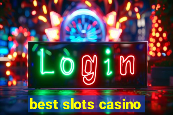 best slots casino