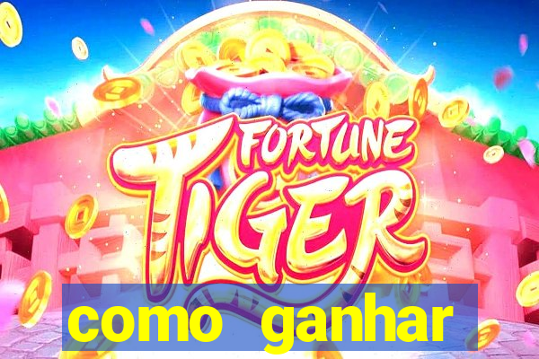 como ganhar bastante no jogo do tigre