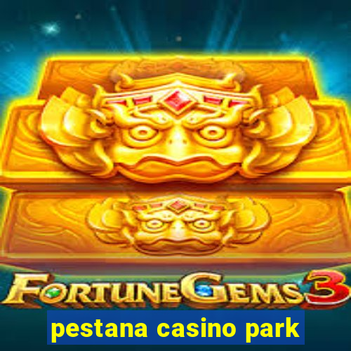 pestana casino park