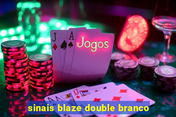 sinais blaze double branco