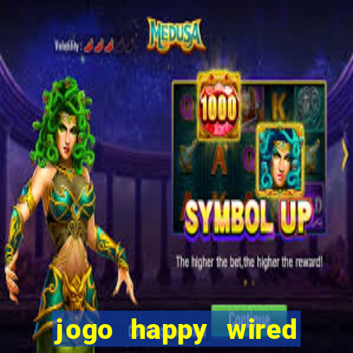 jogo happy wired paga mesmo