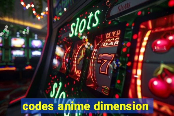 codes anime dimension