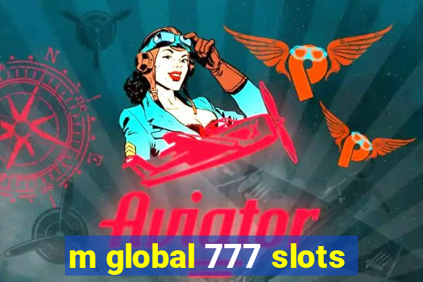 m global 777 slots