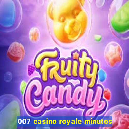 007 casino royale minutos