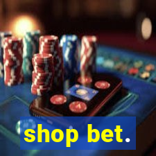 shop bet.