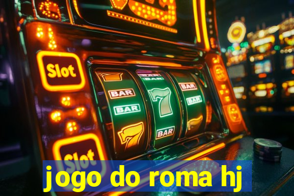 jogo do roma hj