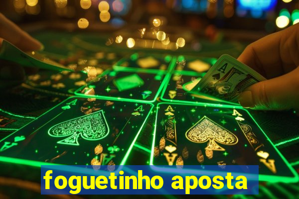 foguetinho aposta