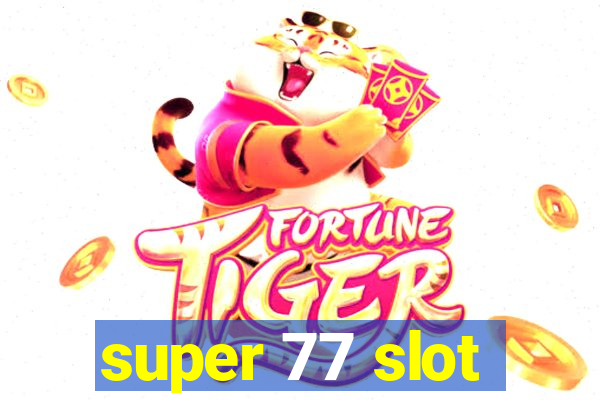 super 77 slot