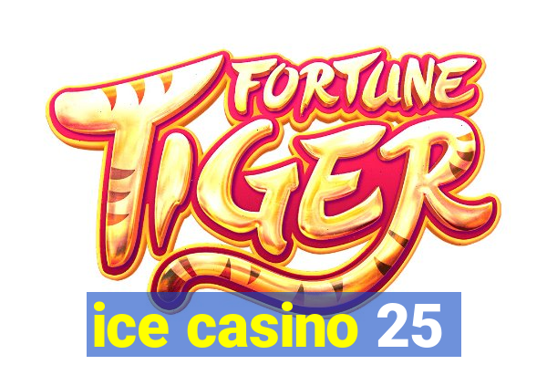 ice casino 25