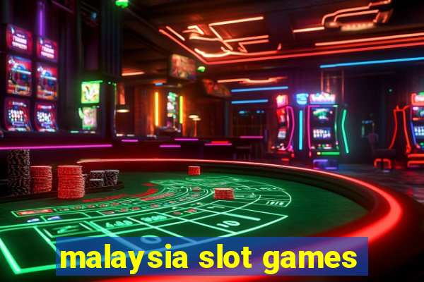 malaysia slot games