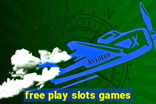 free play slots games