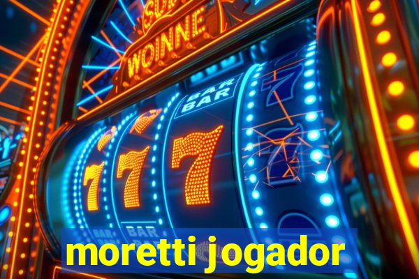 moretti jogador