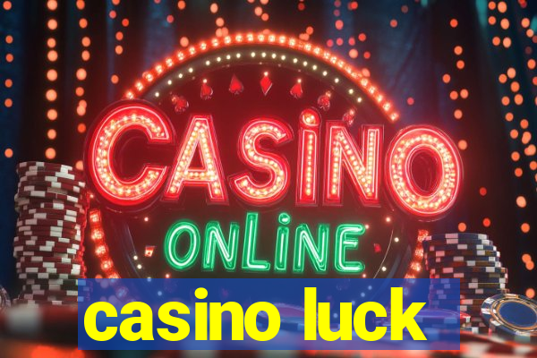 casino luck