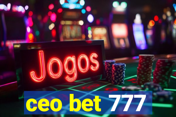 ceo bet 777