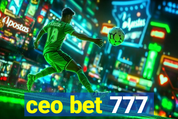 ceo bet 777