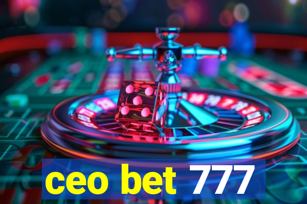 ceo bet 777