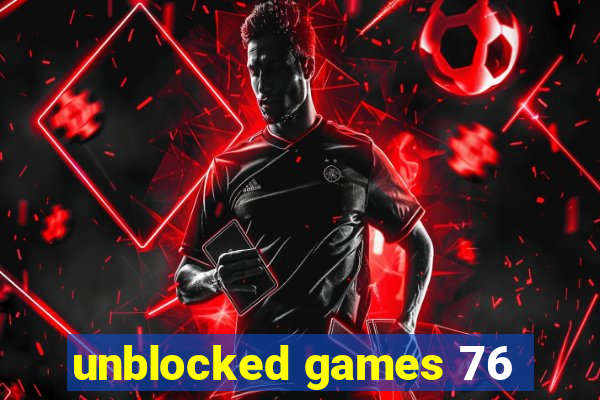 unblocked games 76