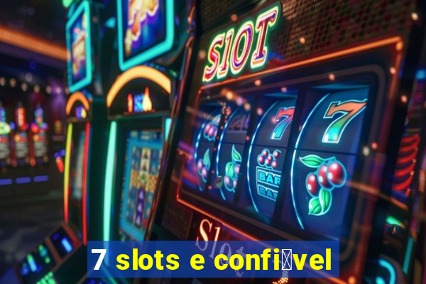 7 slots e confi谩vel