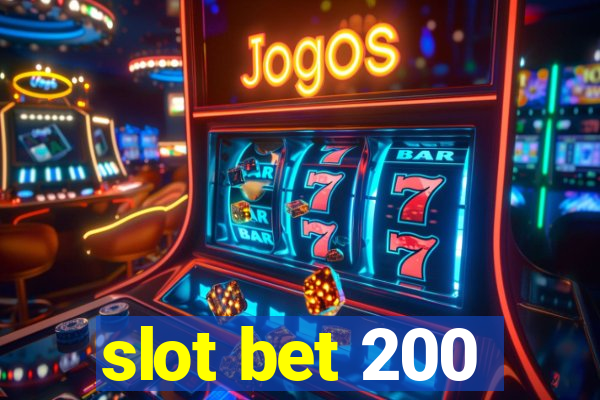 slot bet 200