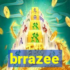 brrazee