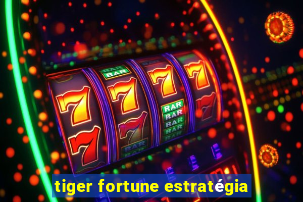 tiger fortune estratégia