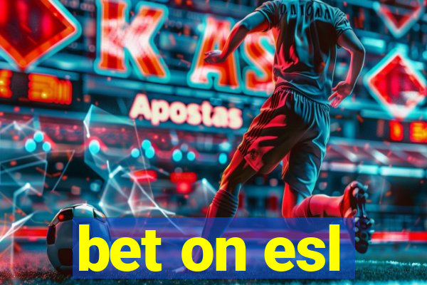 bet on esl