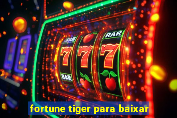 fortune tiger para baixar