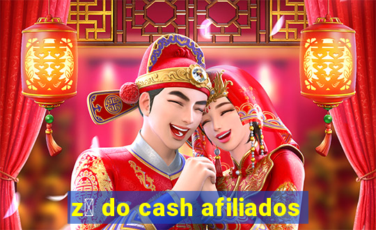 z茅 do cash afiliados