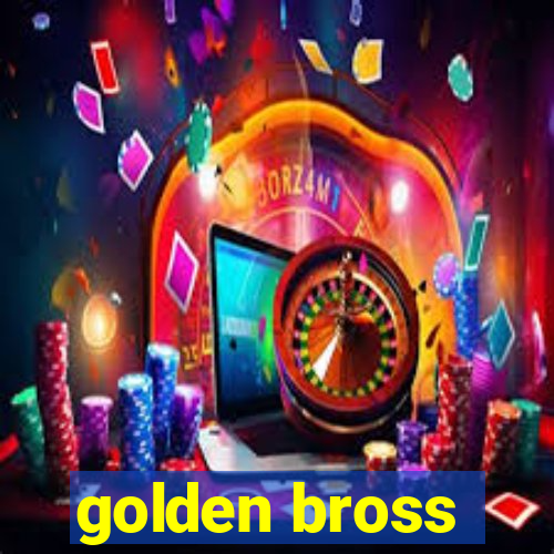 golden bross