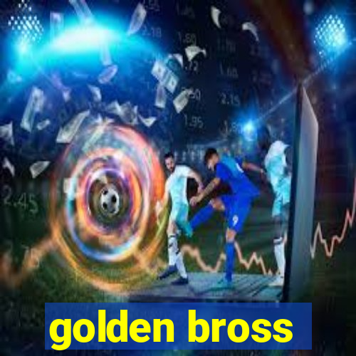 golden bross