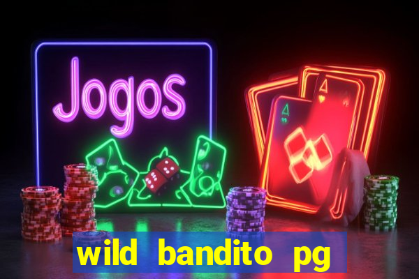 wild bandito pg soft demo slot