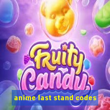 anime last stand codes