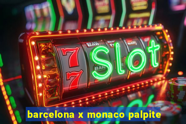 barcelona x monaco palpite