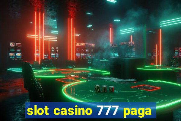 slot casino 777 paga