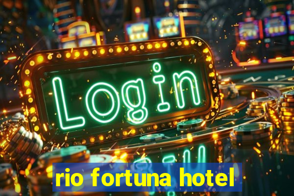 rio fortuna hotel