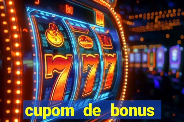 cupom de bonus estrela bet