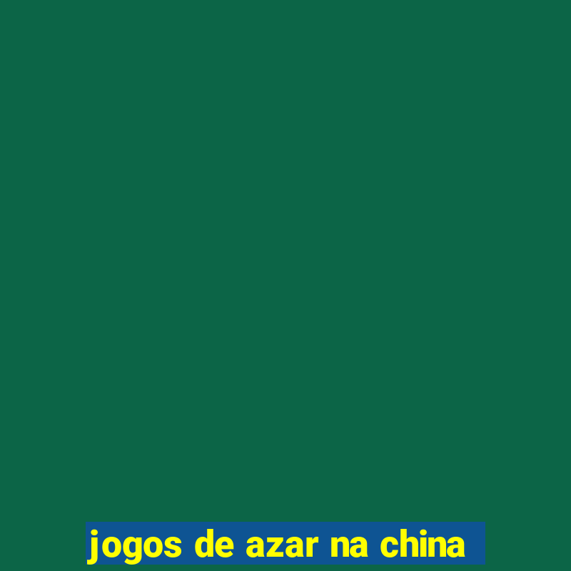 jogos de azar na china