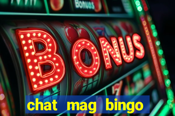 chat mag bingo promo code