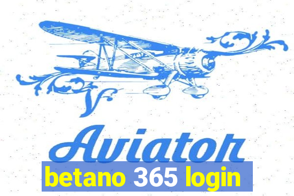 betano 365 login