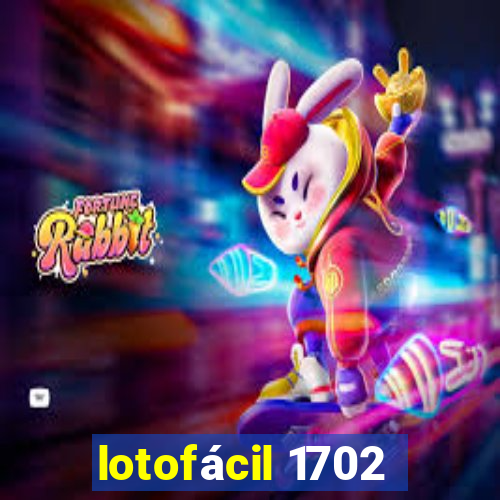 lotofácil 1702