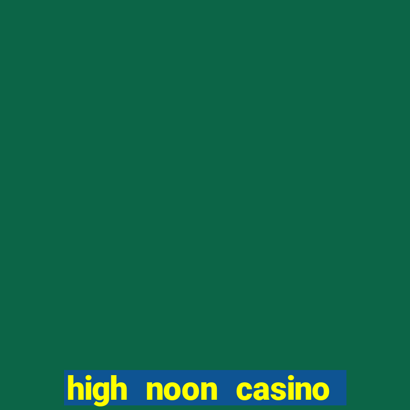 high noon casino bonus codes