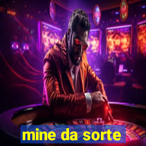 mine da sorte