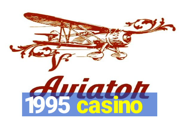 1995 casino