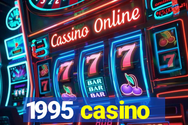 1995 casino