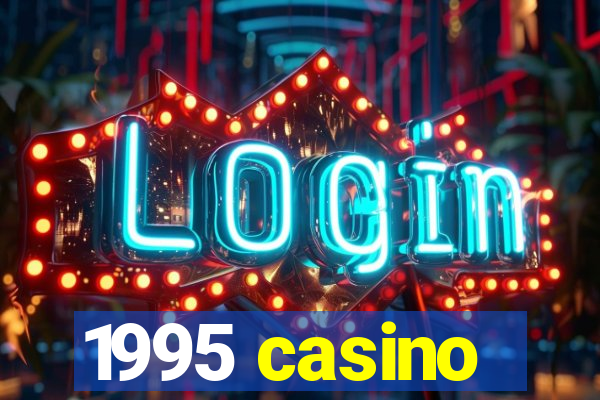 1995 casino